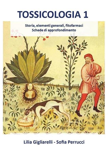 Tossicologia 1. Storia, elementi generali, fitofarmaci, schede di approfondimento - Lilia Gigliarelli,Sofia Perrucci - ebook