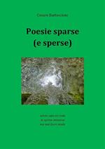 Poesie sparse (e sperse). Senza capo né coda, in spirito immerse, ma mai fuori moda