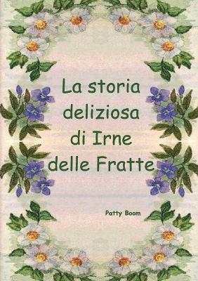La storia deliziosa di Irne delle Fratte - Patty Boom - copertina