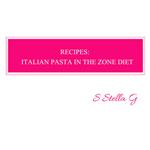 Recipes: Italian pasta in the zone diet