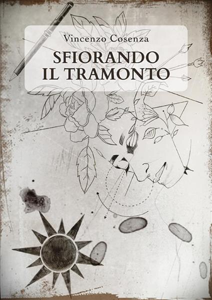 Sfiorando il tramonto - Vincenzo Cosenza - ebook