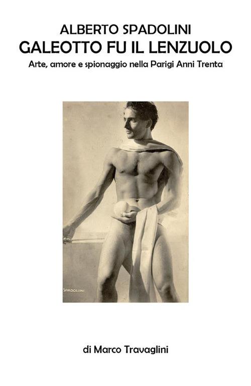 Alberto Spadolini, galeotto fu il lenzuolo - Marco Travaglini - ebook