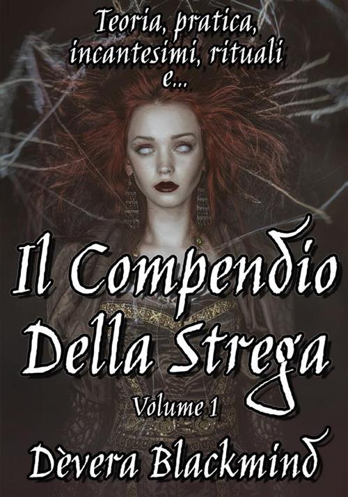Il Compendio della Strega - Volume 1 - Dèvera Blackmind - ebook