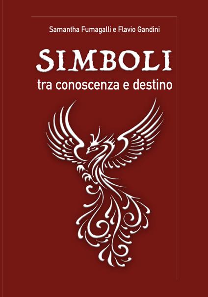 Simboli, tra conoscenza e destino - Samantha Fumagalli,Flavio Gandini - copertina