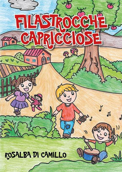 Filastrocche capricciose. Ediz. illustrata - Rosalba Di Camillo - copertina