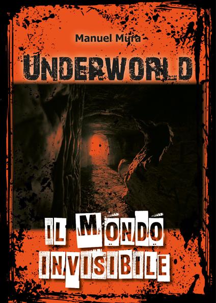 Underworld. Il mondo invisibile - Manuel Mura - copertina