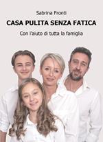 Casa pulita senza fatica. Con l'aiuto di tutta la famiglia