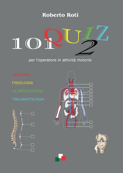 101 quiz per l'operatore in attività motorie. Vol. 2 - Roberto Roti - ebook