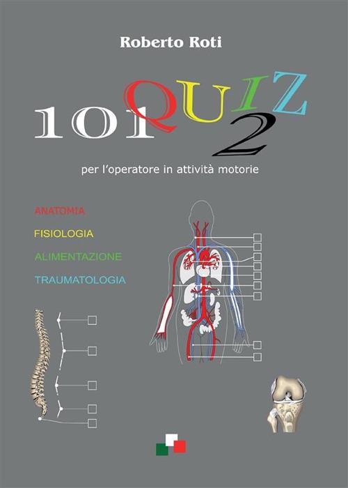 101 quiz per l'operatore in attività motorie. Vol. 2 - Roberto Roti - ebook