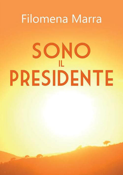 Sono il presidente - Filomena Marra - ebook