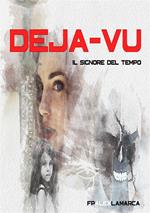 Déjà-vu. Il signore del tempo