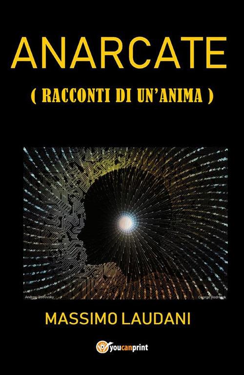 Anarcate (Racconti di un'anima) - Massimo Laudani - ebook