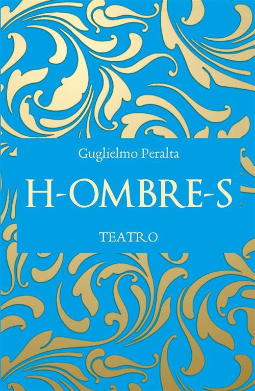H-ombre-s - Guglielmo Peralta - ebook