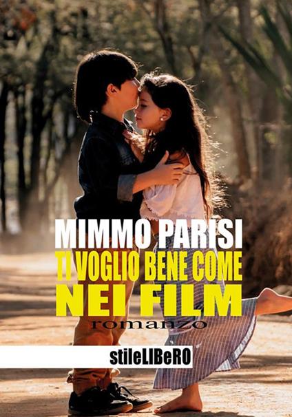 Ti voglio bene come nei film - Mimmo Parisi - ebook