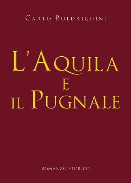 L' aquila e il pugnale - Carlo Boldrighini - ebook