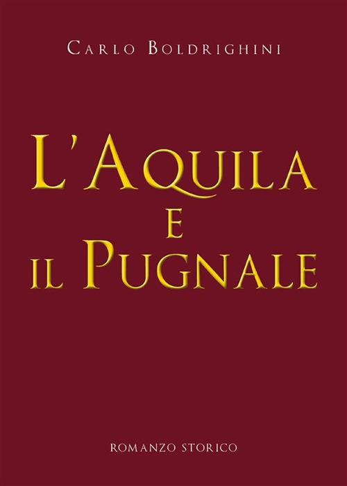 L' aquila e il pugnale - Carlo Boldrighini - ebook