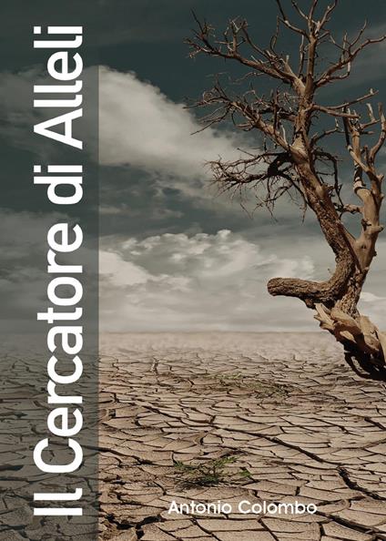 Il cercatore di alleli - Antonio Colombo - copertina