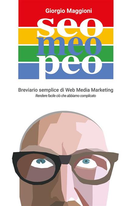 Seo Meo Peo. Breviario semplice di web media marketing - Giorgio Maggioni - ebook