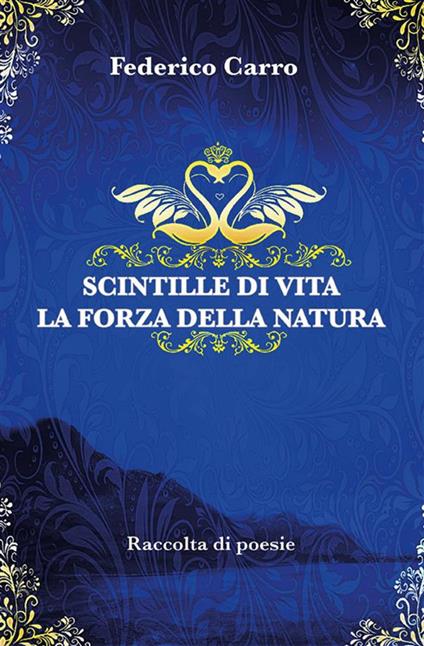 Scintille di vita. La forza della natura - Federico Carro - ebook
