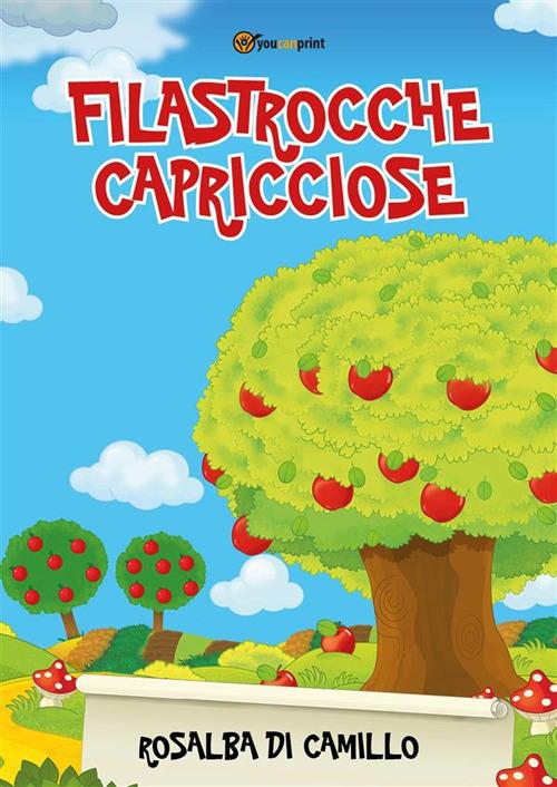 Filastrocche capricciose - Rosalba Di Camillo,Raffaella Fanelli - ebook