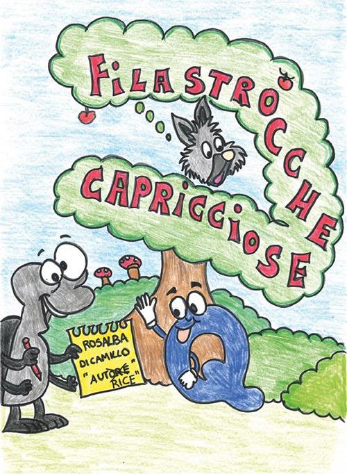 Filastrocche capricciose - Rosalba Di Camillo,Raffaella Fanelli - ebook