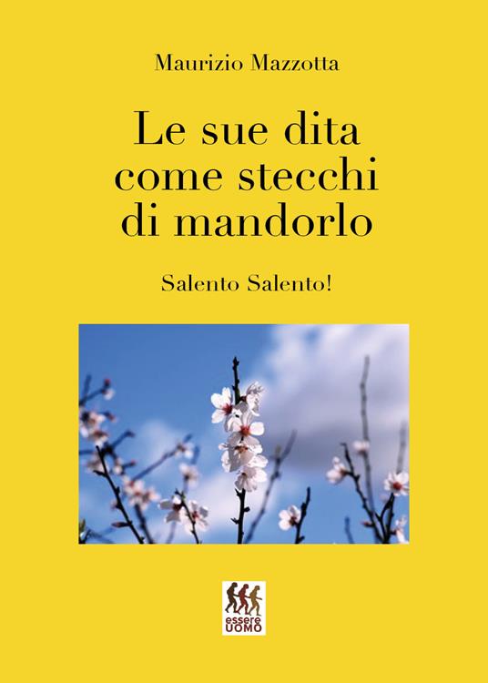 Le sue dita come stecchi di mandorlo - Maurizio Mazzotta - copertina
