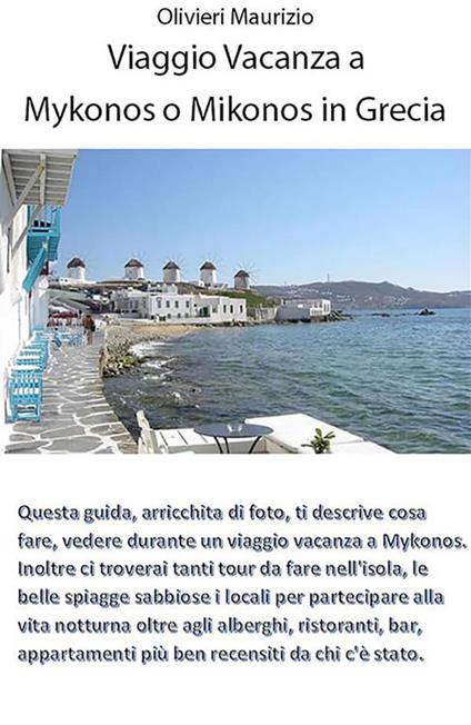 Viaggio vacanza a Mykonos o Mikonos in Grecia - Maurizio Olivieri - ebook