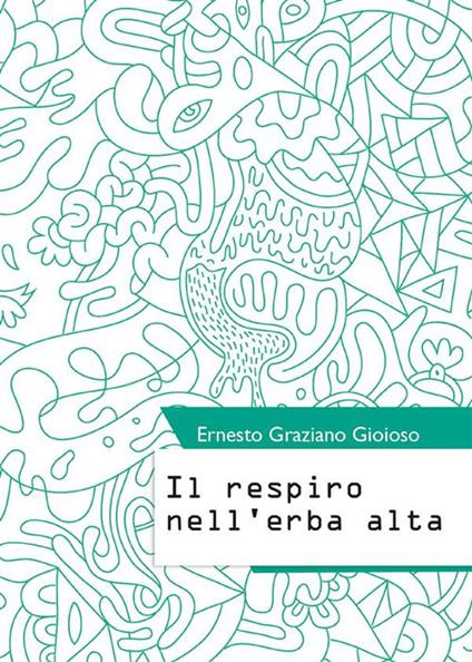 Il respiro nell'erba alta - Ernesto Graziano Gioioso - ebook