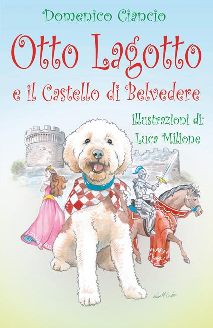 Otto Lagotto e il castello di Belvedere - Domenico Ciancio - copertina