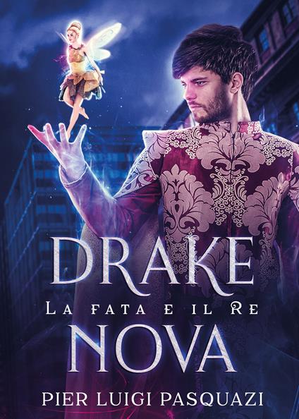 Drake Nova. La fata e il re - Pier Luigi Pasquazi - copertina