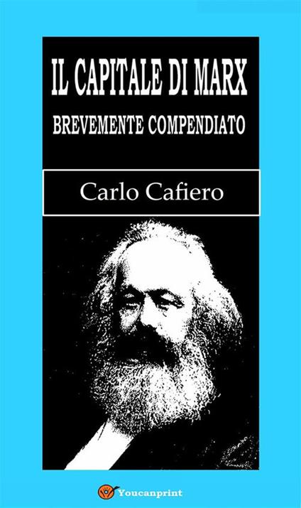 Il Capitale di Karl Marx. Brevemente compendiato - Carlo Cafiero - ebook