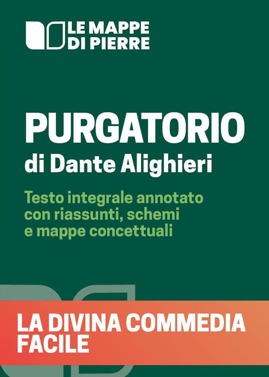 Purgatorio. La Divina Commedia facile. Testo integrale annotato con riassunti, schemi e mappe concettuali - Pierre 2020 - copertina