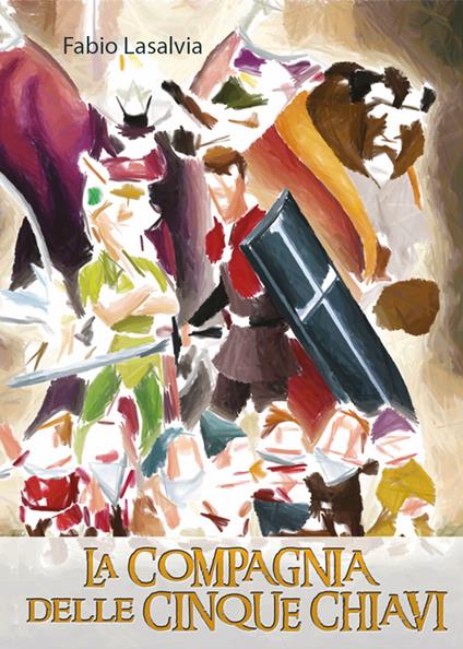 La compagnia delle cinque chiavi - Fabio Lasalvia - copertina