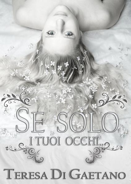 Se solo i tuoi occhi... - Teresa Di Gaetano - copertina