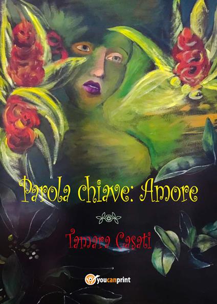 Parola chiave: amore - Tamara Casati - copertina