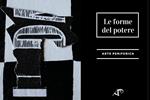 Le forme del potere. Ediz. illustrata