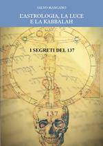 L' astrologia, la luce e la Kabbalah. I segreti del 137