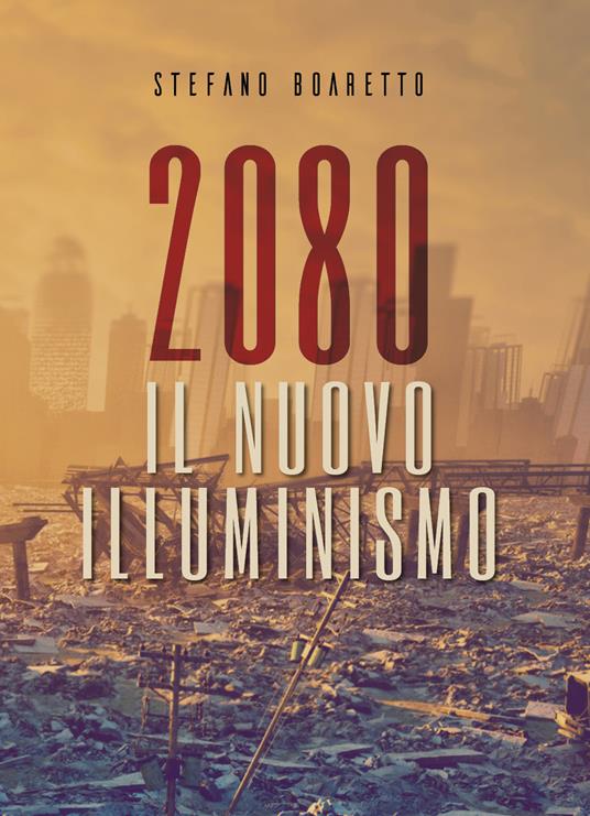 Il nuovo illuminismo. 2080 - Stefano Boaretto - copertina