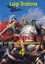 Iveonte (l'invincibile guerriero). Vol. 4