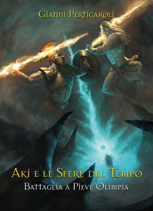 Battaglia a Pieve Olimpia. Aki e le sfere del tempo - Gianni Perticaroli - copertina