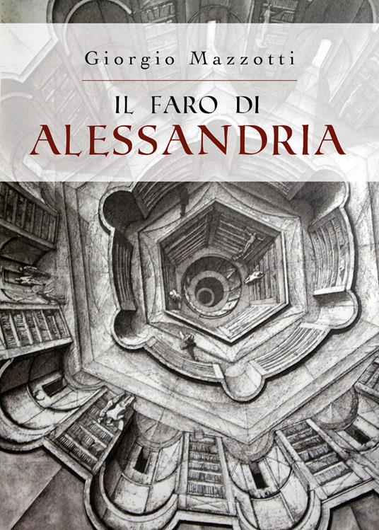 Il faro di Alessandria - Giorgio Mazzotti - copertina