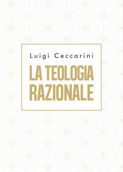 La teologia razionale - Luigi Ceccarini - copertina