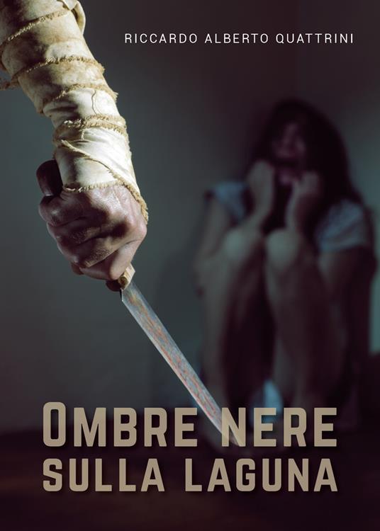Ombre nere sulla laguna - Riccardo Alberto Quattrini - copertina