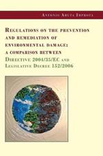 Regulations on the prevention and remediation of environmental damage: a comparison between Directive 2004/35/EC and Legislative Decree 152/2006