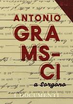 Antonio Gramsci a Sorgono. I documenti