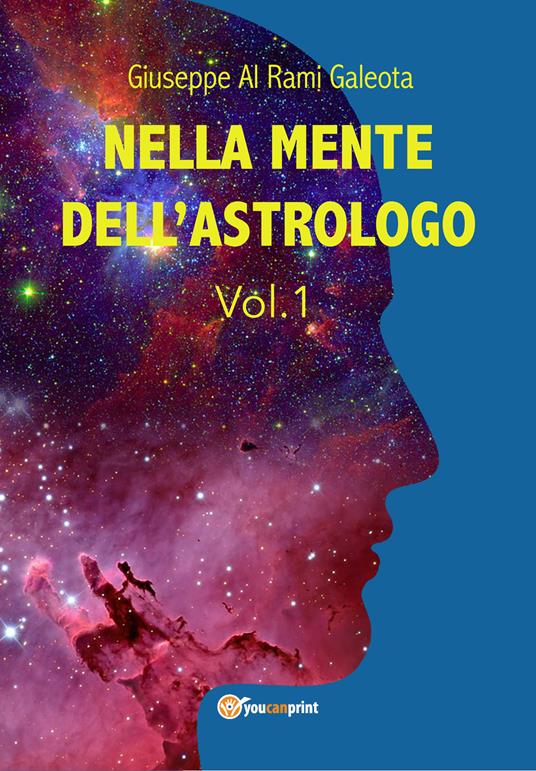 Nella mente dell'astrologo. Vol. 1 - Giuseppe Al Rami Galeota - copertina