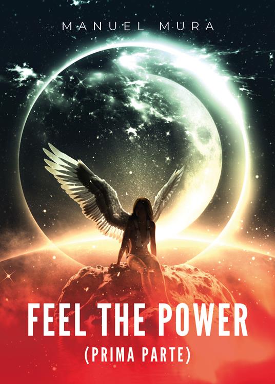 Feel the power. Ediz. italiana. Vol. 1 - Manuel Mura - copertina