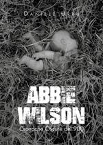 Abbie Wilson. Cronache oscure del '900