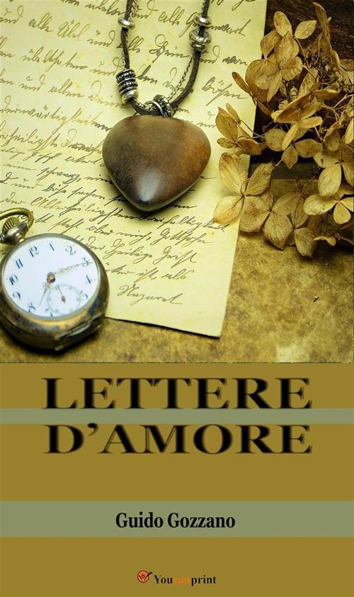 Lettere d'amore - Guido Gozzano,Amalia Guglielminetti - ebook