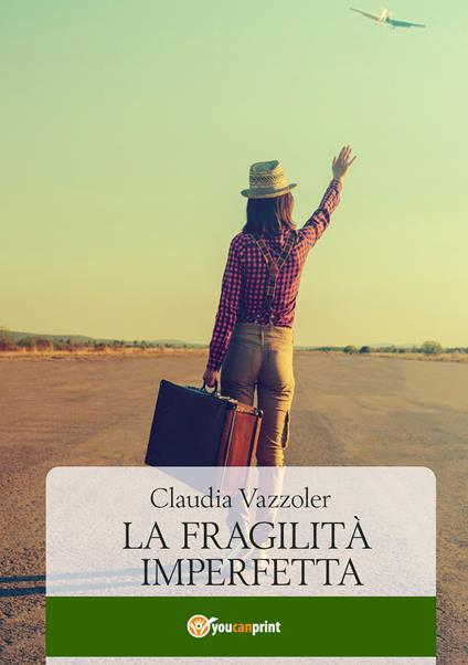 La fragilità imperfetta - Claudia Vazzoler - copertina